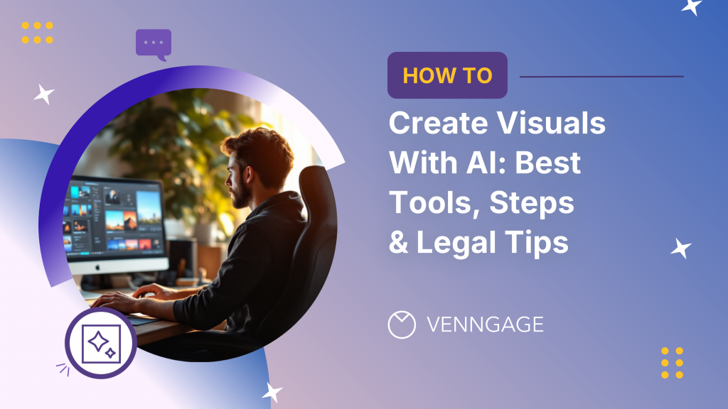 How to Create Visuals With AI: Best Tools, Steps & Legal Tips