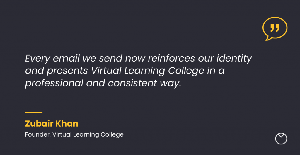 Testimonial slide featuring a quote from Zubair Khan, Founder of Virtual Learning College, stating that every email now reinforces the charity’s identity and presents the organisation in a professional, consistent way. His name appears in yellow beneath the quote, with a yellow quotation-mark icon in the top right.